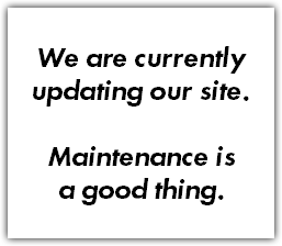  We are currently updating our site. Maintenance is a good thing. 